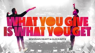 Смотреть клип Brennan Heart & Clockartz - What You Give Is What You Get