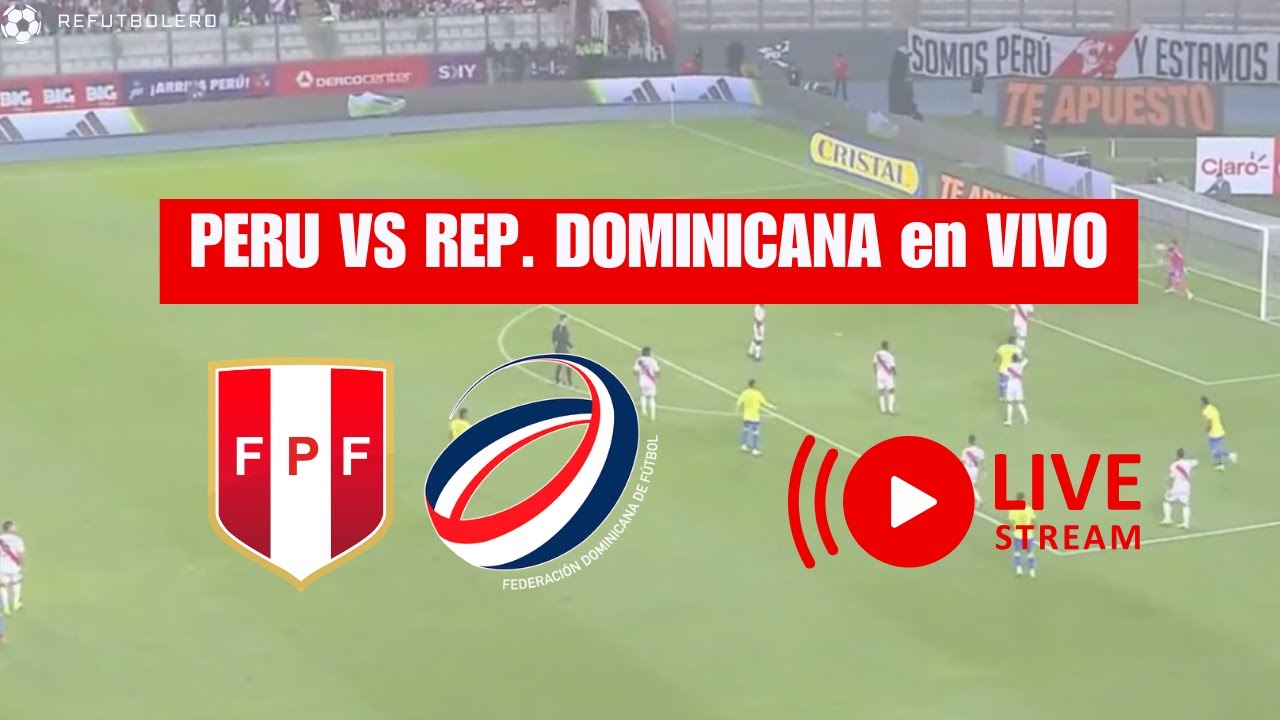 🔴 AHORA 🔴 Peru vs Republica Dominicana AMISTOSO 2024 en VIVO 🏆 YouTube