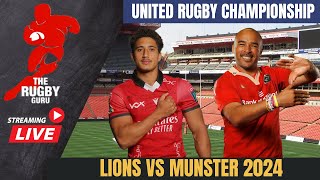 Lions vs Munster United Rugby Championship 2024 Live Commentary