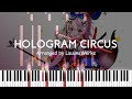 HOLOGRAM CIRCUS - 尾丸ポルカ【ピアノアレンジ】