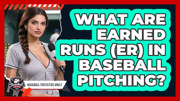 What Are Earned Runs (ER) In Baseball Pitching? - Baseball Statistics Vault