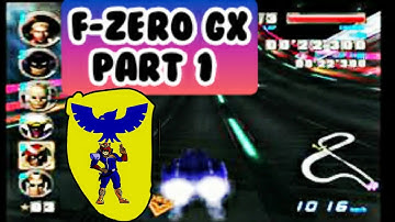 F-ZERO GX | PART 1 | FIRST TIME PLAYING