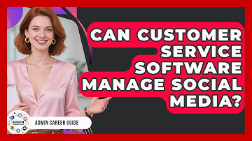 Can Customer Service Software Manage Social Media? - Admin Career Guide