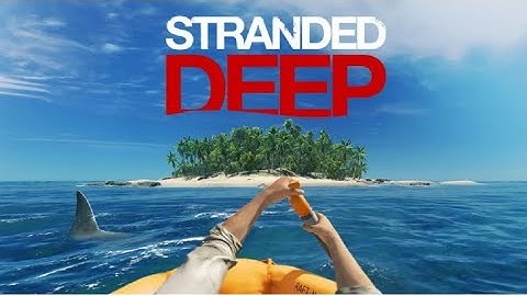 Building my first raft - Stranded Deep Gameplay (PC)