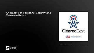 An Update on Personnel Security and Clearance Reform