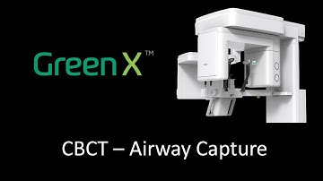 Green X : Airway - CBCT Capture Protocol