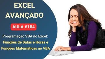 Curso Grátis de Excel Avançado e VBA - Lição 184 - Funções de Datas e Horas e Funções Matemáticas