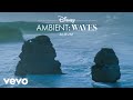 The Bare Necessities (Waves) (From "Disney Ambient: Waves"/Audio Only)