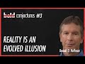 #3 Donald Hoffman - Reality is an evolved illusion