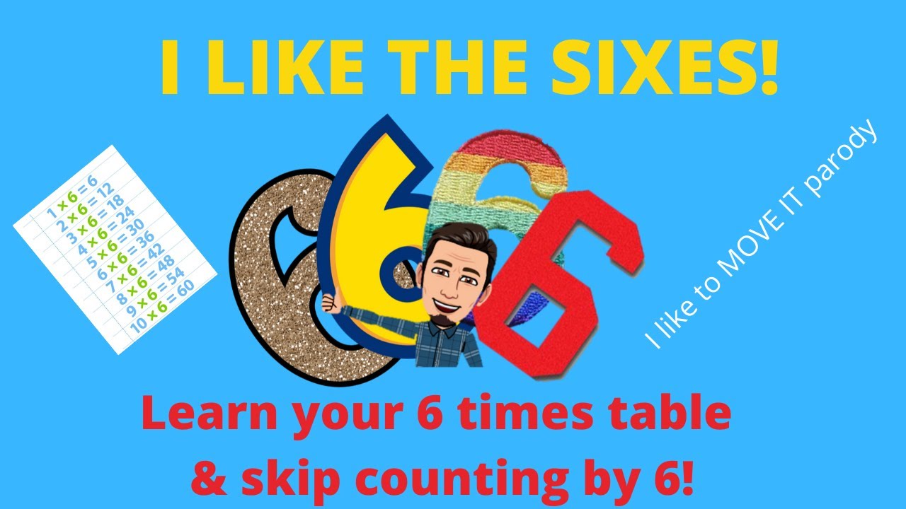 i-like-the-sixes-a-multiplication-times-table-and-skip-counting-song-youtube