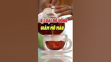6 Loại Đồ Uống Giúp Giảm Mỡ Máu #dsdaiminh #health #shorts #dinhduong #momaucao