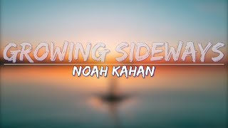 Noah Kahan - Growing Sideways (Clean) (Lyrics) - Full Audio, 4k Video