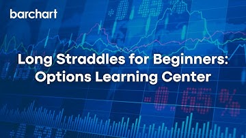 Long Straddles for Beginners: Options Learning Center