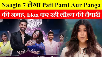 Naagin 7 has replaced Pati Patni Aur Panga,Ekta Kapoor is gearing up for the launch