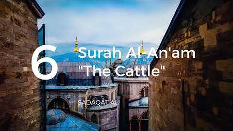 Syed Sadaqat Ali -  Sūrath Al-Anʻām | The Cattle  سورة الأنعام