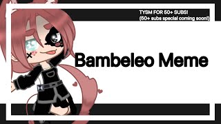 |:|Bambeleo Meme|:|Full Body Tweening|:|