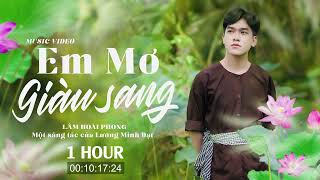Em Mơ Giàu Sang 1 Hour - Lâm Hoài Phong | Bao Năm Bên Nhau Cũng Không Giữ Được Một Người