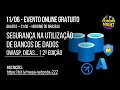 Mesa Redonda #222: Segurança na utilização de Bancos de Dados - OWASP, dicas... | 2a edição