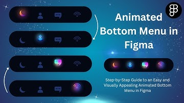 Step-by-Step Guide to an Easy and Visually Appealing Animated Bottom Menu in Figma