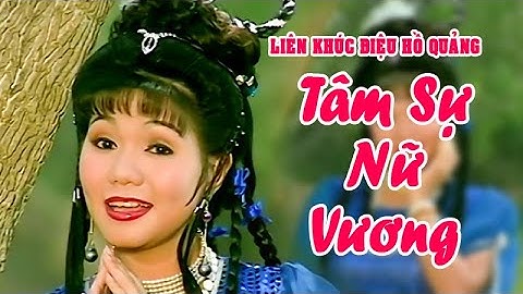 LK hồ quảng | TÂM SỰ NỮ VƯƠNG (Vũ Linh, Ngọc Huyền, Kim Tử Long, Diệp Lang) DHQ | Cải Lương Tôi Yêu