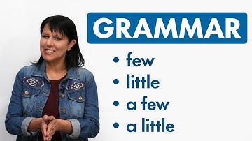 Learn English Grammar: FEW, LITTLE, A FEW, A LITTLE