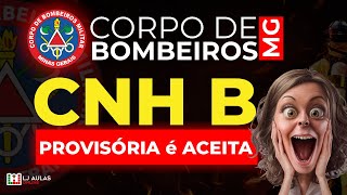 Concurso Bombeiros MG CNH B Provisória é Aceita | Bombeiros MG CNH B PPD é Aceita