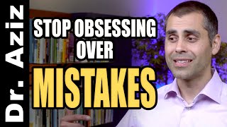 How To Stop Obsessing Over Mistakes