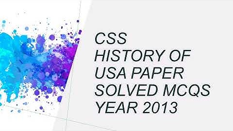 CSS HISTORY OF USA Paper Solved MCQs Year 2013 || Objective Part