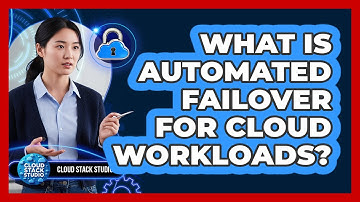 What Is Automated Failover For Cloud Workloads?