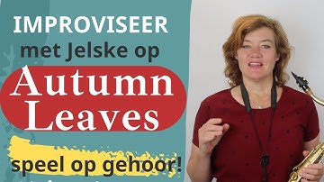 AUTUMN LEAVES - improviseer OP GEHOOR met deze MAKKELIJKE METHODE op deze JAZZ STANDARD