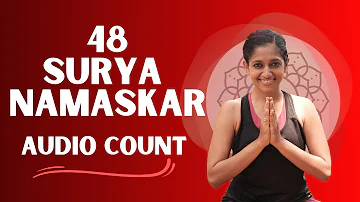 Surya Namaskar Audio Count | Cardio Yoga for Weightloss | 48 Sun Salutations | Yogalates with Rashmi