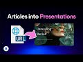 How to Convert Articles into Beautiful Presentations