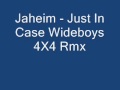 Jaheim - Just In Case Wideboys 4X4 Rmx