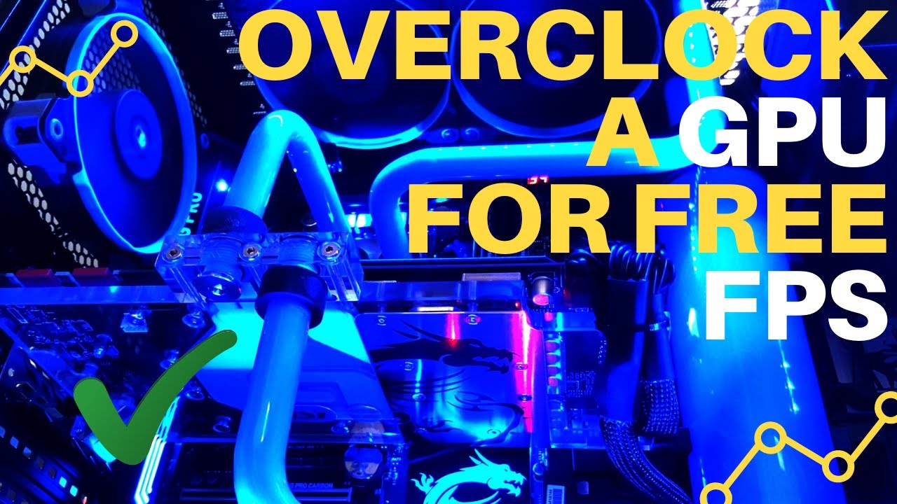 How to OVERCLOCK your GPU in 20 MINUTES, FREE FPS for NVIDIA or AMD ...