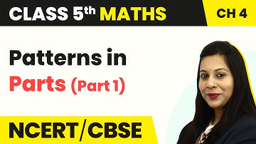 Class 5 Maths | Patterns in Parts (Part 1) - Parts And Wholes