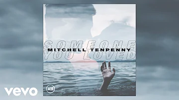 Mitchell Tenpenny - Someone You Loved (Audio)