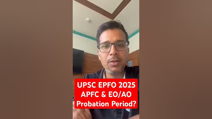 UPSC EPFO APFC & EO AO Probation Period | UPSC EPFO Job Profile 2025 | UPSC EPFO Work Profile|EduTap