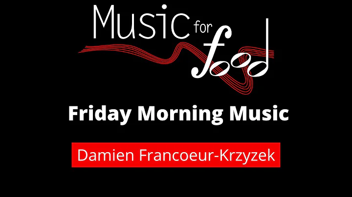Friday Morning Music - Damien Francoeur-Krzyze...