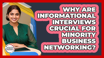 Why Are Informational Interviews Crucial For Minority Business Networking?