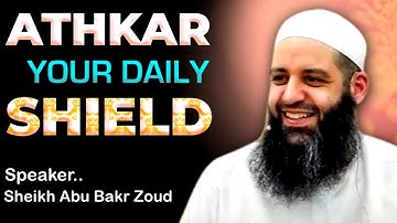 The Secret Shield Every Muslim Needs — Athkar by Sheikh Abu Bakr Zoud