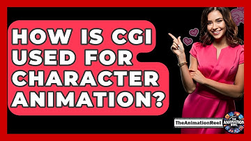 How Is CGI Used For Character Animation? - The Animation Reel