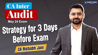 Strategy for 3 days before exam | CA Inter Audit Exam For May 2024 Exam | CA Rishabh Jain