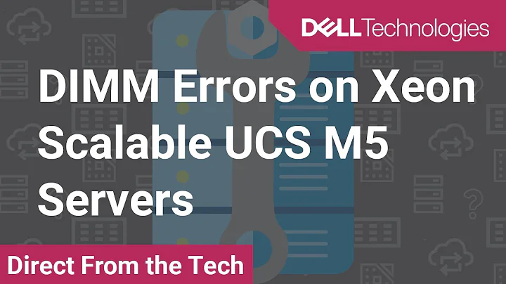 Maximize Performance and Stability: Understanding DIMM Errors on Xeon Scalable UCS M5 Servers