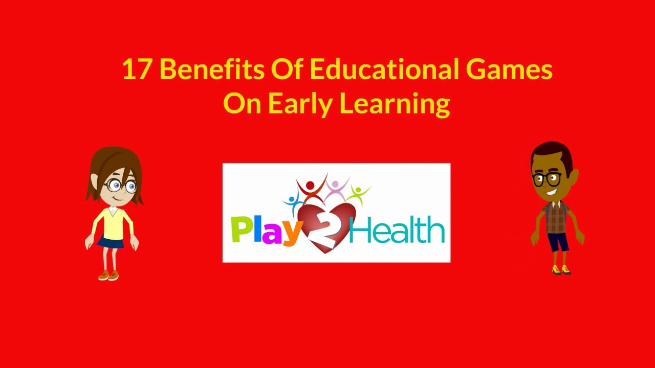 17 Benefits of Educational Games on Early Education YouTube