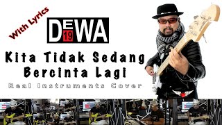 Kita Tidak Sedang Bercinta Lagi - Dewa 19 - Real Instruments Cover - No Vocal - Karaoke