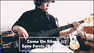Come On Eileen - Save Ferris (Bass Cover)