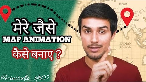 how to create map animation like dhruv rathee