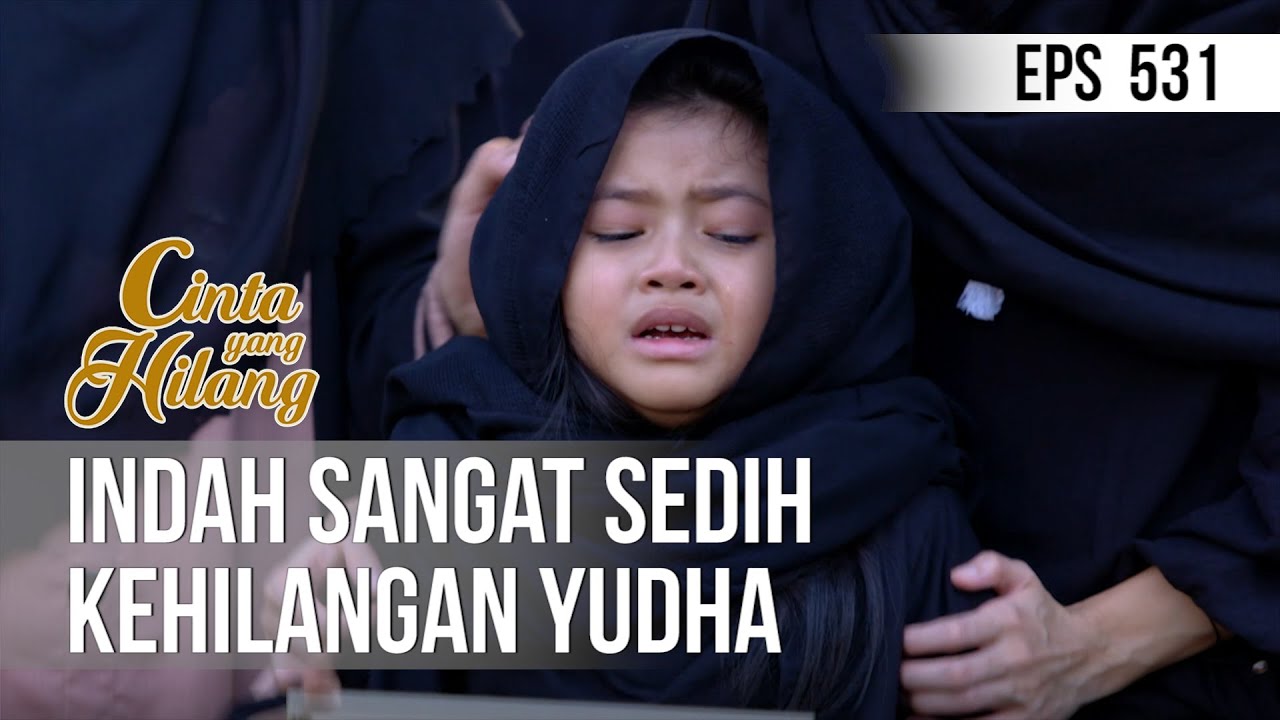 CINTA YANG HILANG - Indah Sangat Sedih Kehilangan Yudha [23 Mei 2019]