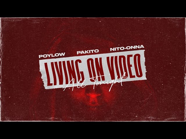 POYLOW feat PAKITO & NITO-ONNA - Living On Video