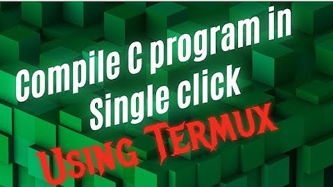 How to compile c program in single click using termux